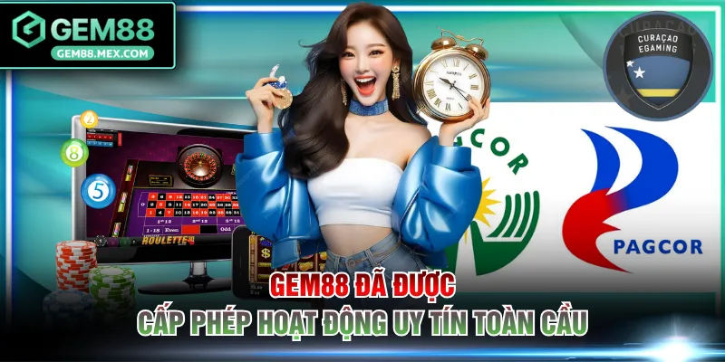 GEM88 đã được cấp phép hoạt động uy tín toàn cầu